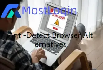 Anti-Detect Browser Alternatives.webp