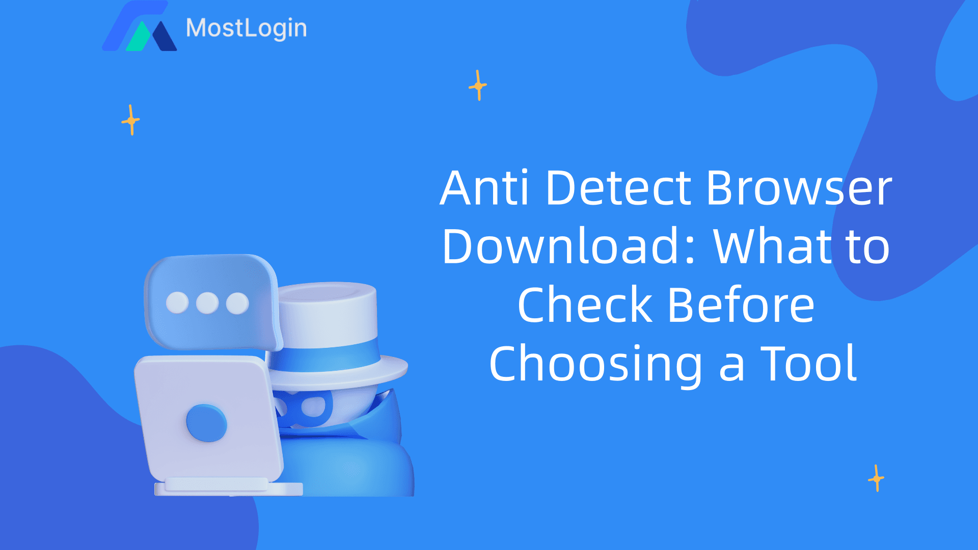 Anti Detect Browser Download: What to Check Before Choosing a Tool
