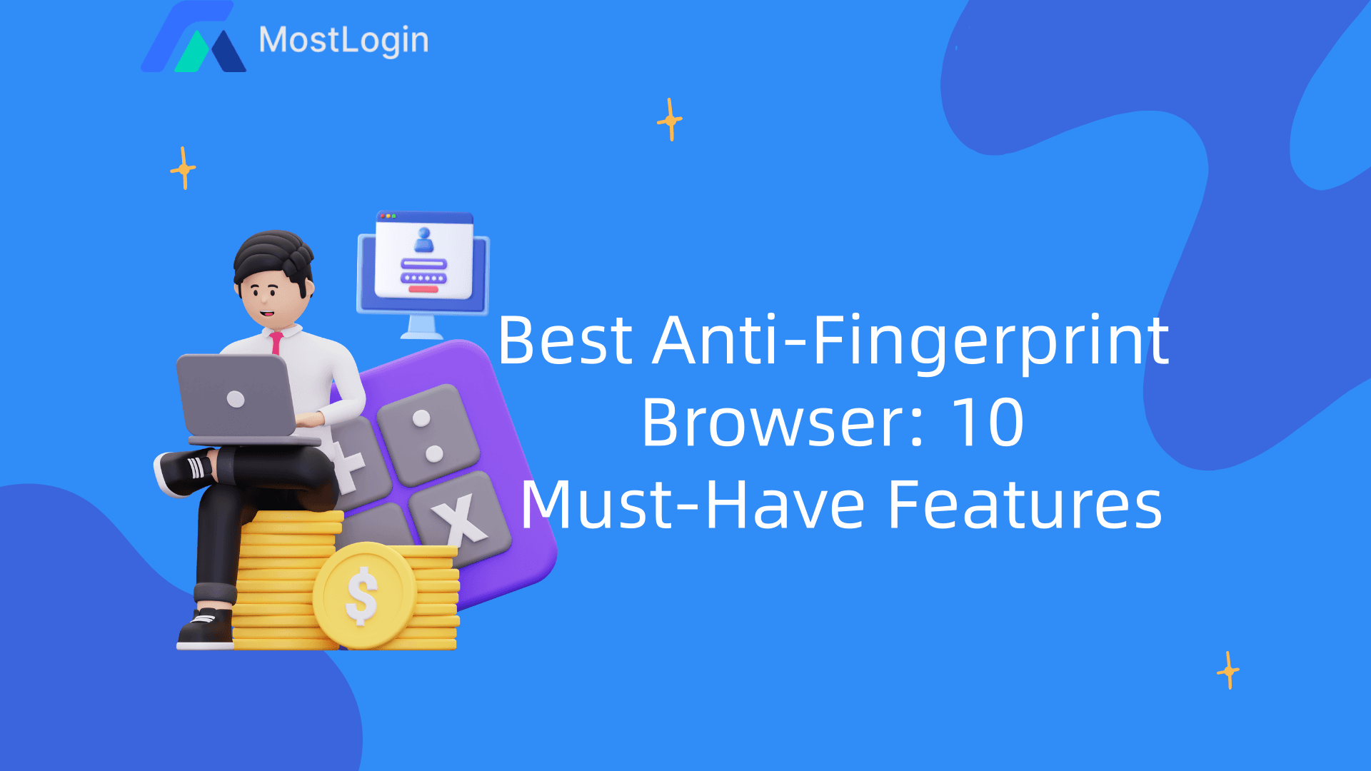 Best Anti-Fingerprint Browser-10 Must-Have Features.png