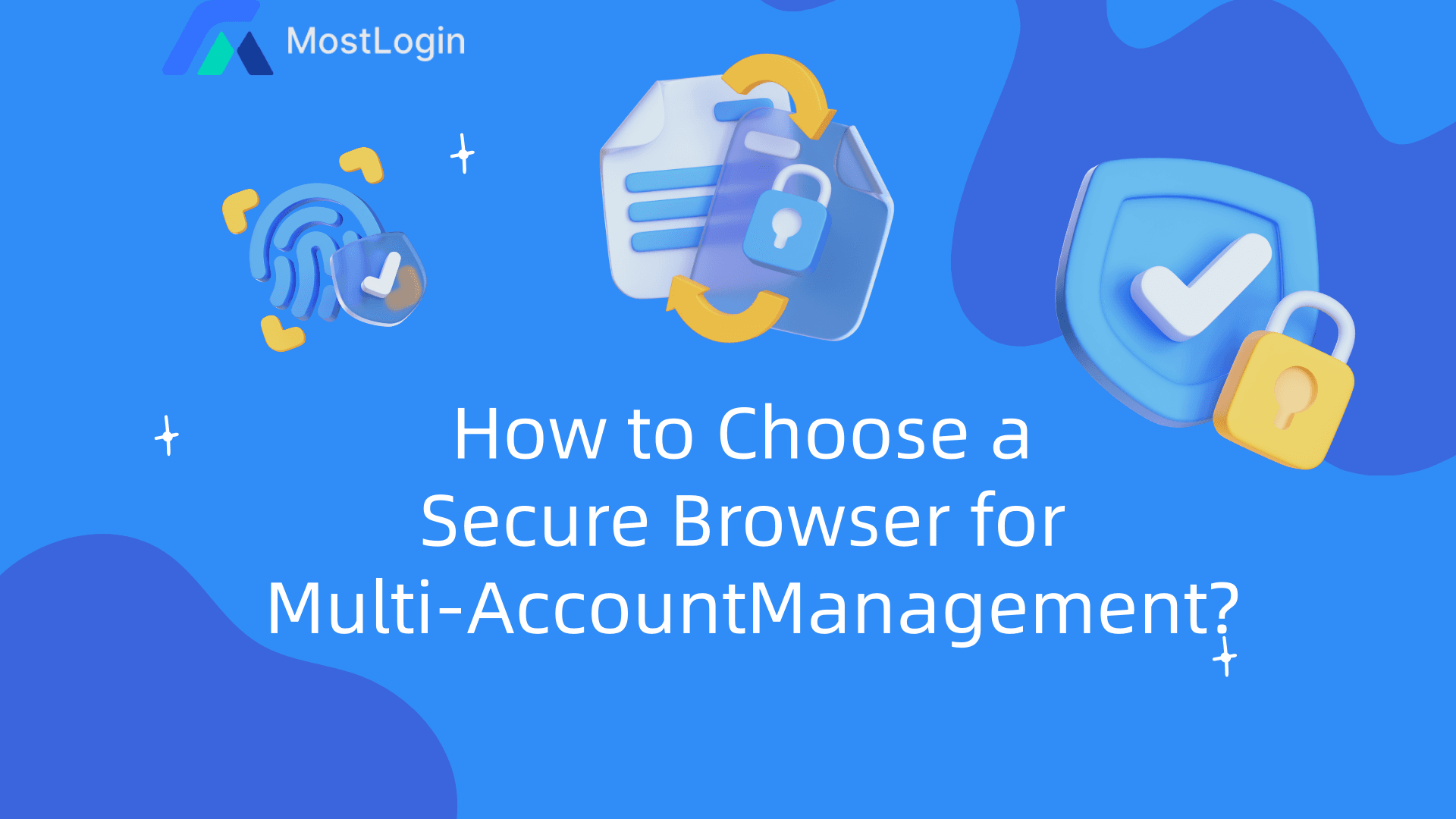 How to Choose a Secure Browser for Multi-Account Management.webp