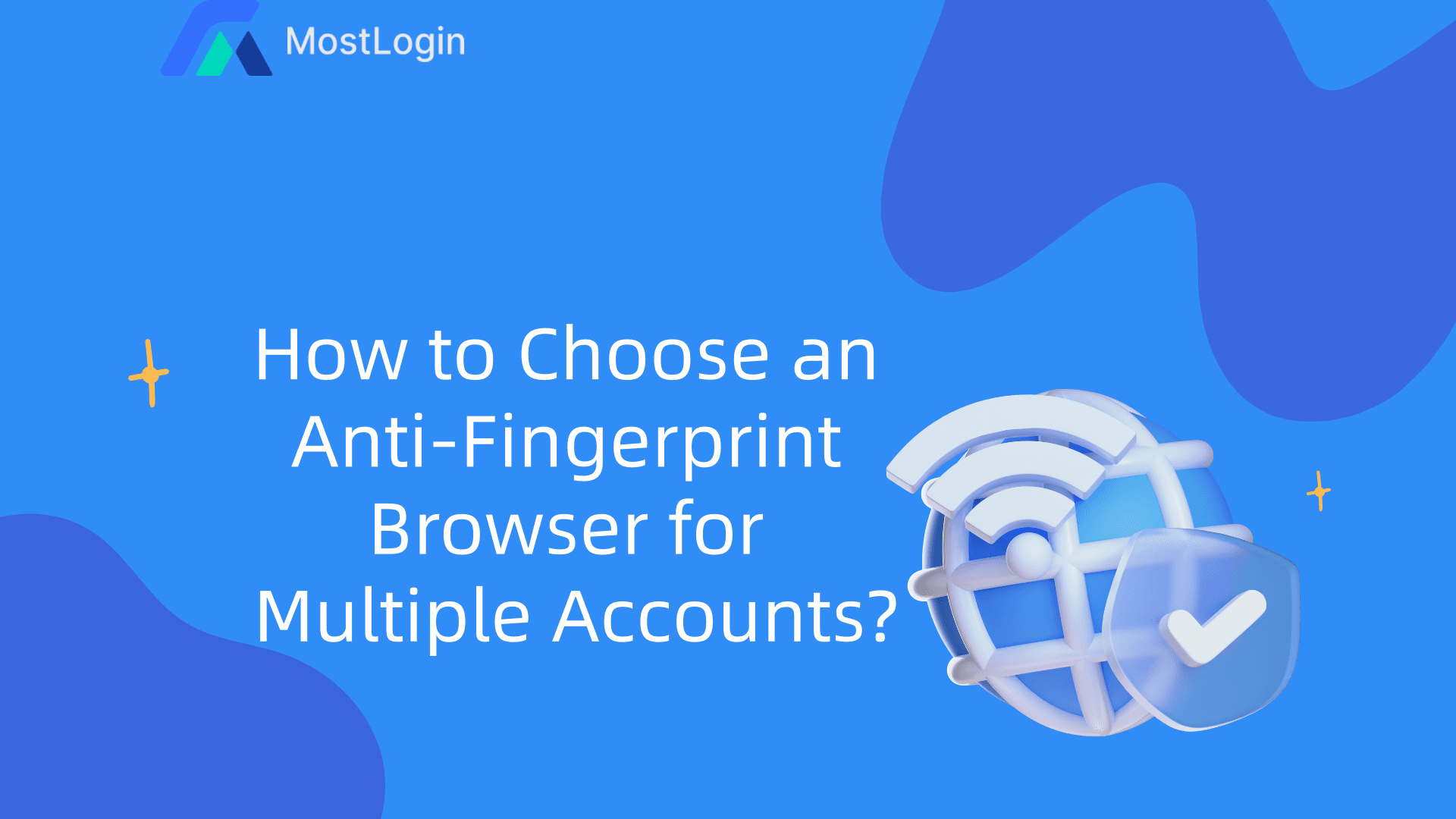 How to Choose an Anti-Fingerprint Browser for Multiple Accounts.webp