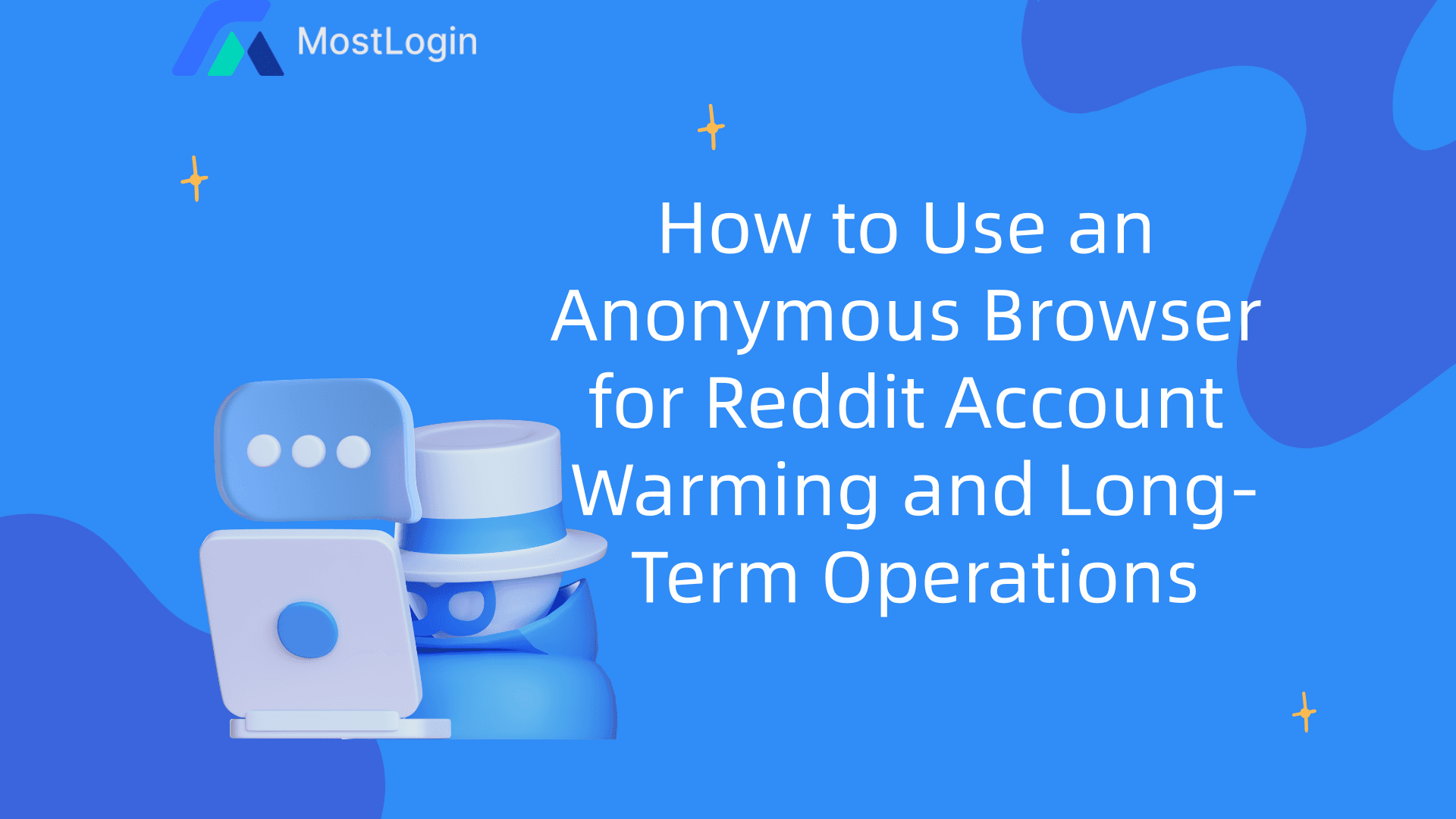How to Use an Anonymous Browser for Reddit Account Warming and Long-Term Operations.png