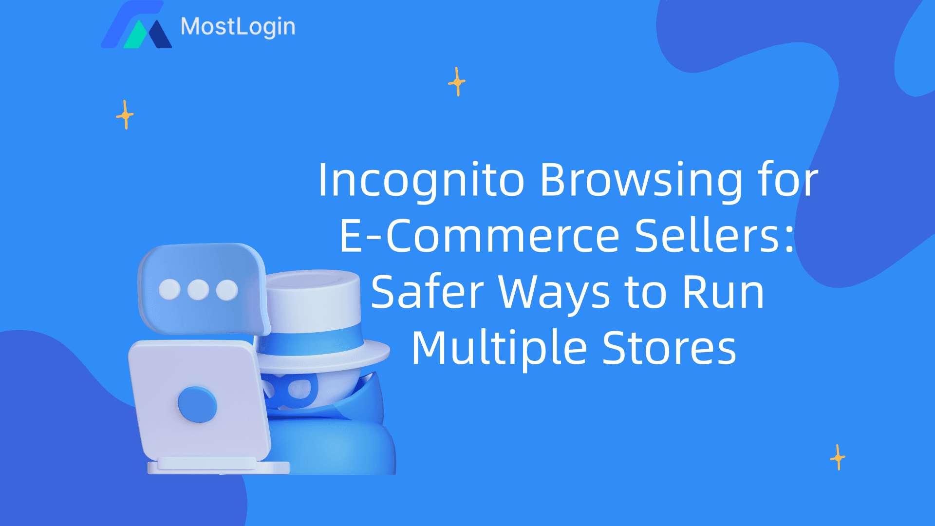 Incognito Browsing for E‑Commerce Sellers-Safer Ways to Run Multiple Stores.png