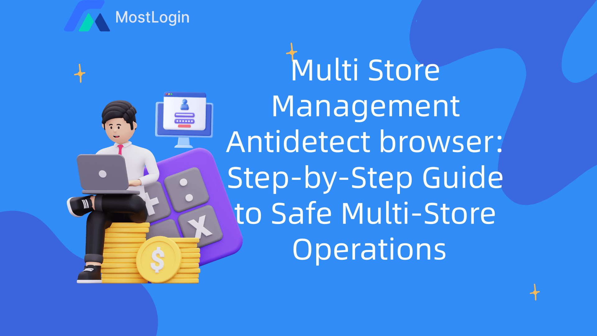 Multi Store Management Antidetect browser-Step‑by‑Step Guide to Safe Multi‑Store Operations.png