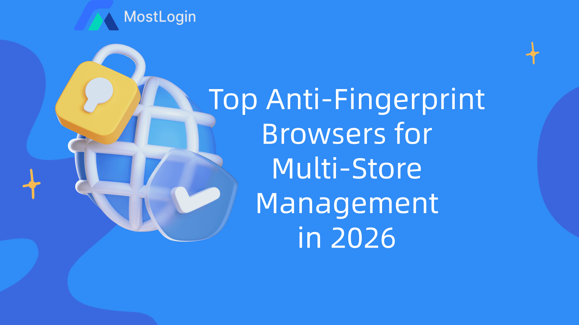 Top Anti‑Fingerprint Browsers for Multi‑Store Management.png